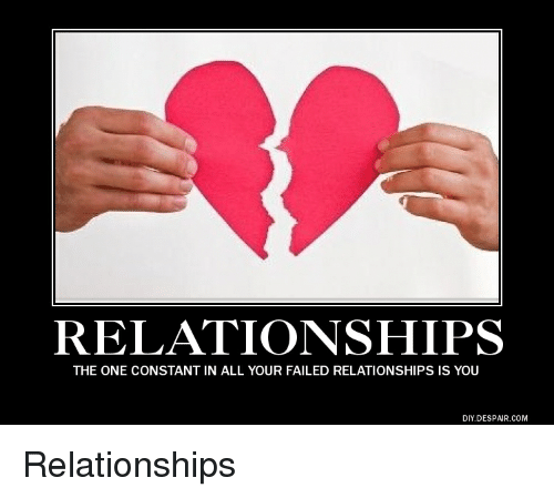 relationships-the-one-constantin-all-your-failed-relationships-is-you-19023323.png